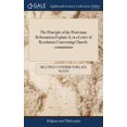 thumbnail image 1 of The Principle of the Protestant Reformation Explain'd, in a Letter of Resolution Concerning Church-communion (Hardcover), 1 of 1