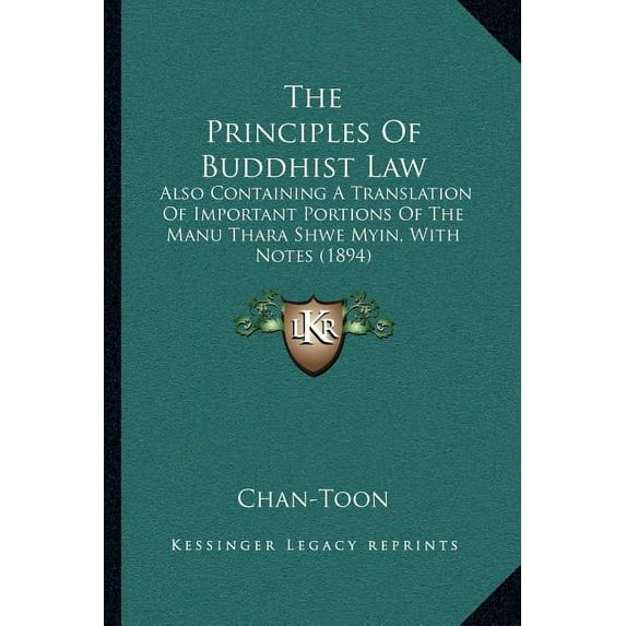 The Principles Of Buddhist Law: Also Containing A Translation Of Important Portions Of The Manu Thara Shwe Myin, With No, (Paperback)