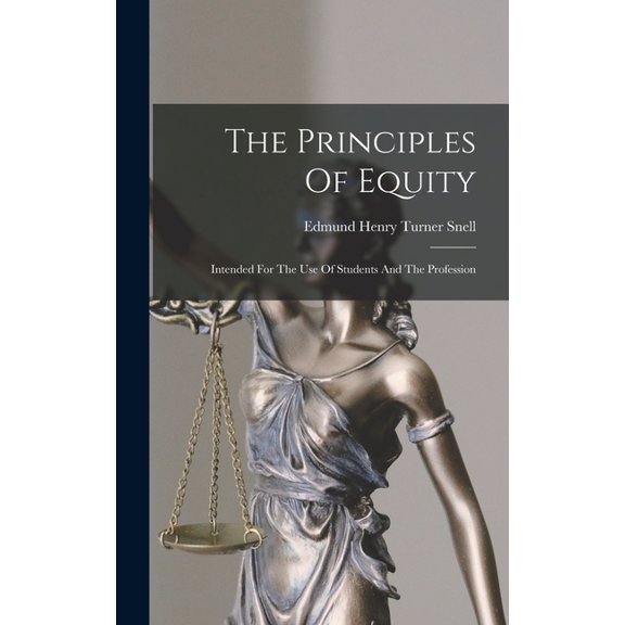 The Principles Of Equity: Intended For The Use Of Students And The Profession