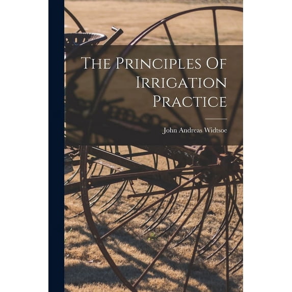 The Principles Of Irrigation Practice (Paperback)