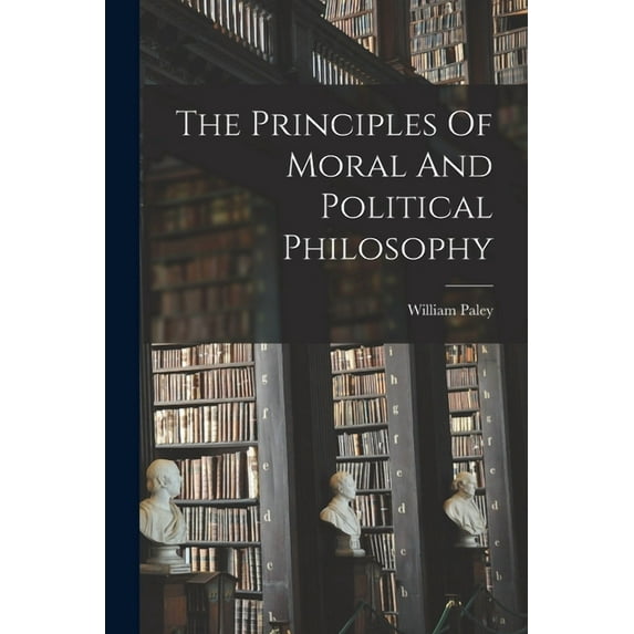 The Principles Of Moral And Political Philosophy (Paperback)