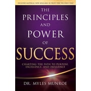 The Principles and Power of Success Charting the Path to Purpose, Excellence, and Influence, Hardcover
