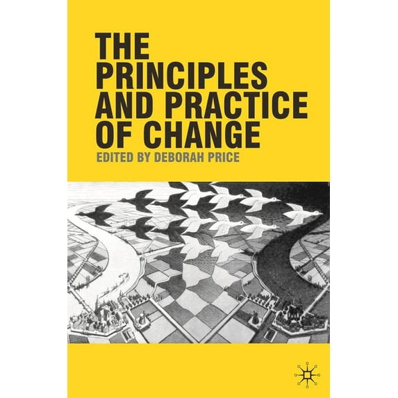 The Principles and Practice of Change, (Paperback)
