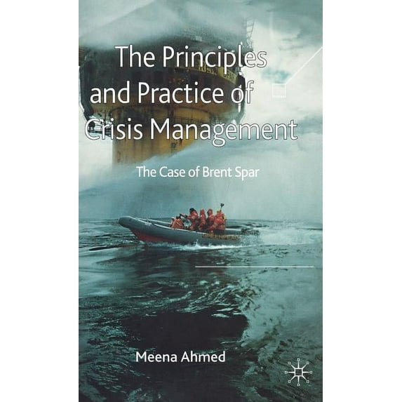 The Principles and Practice of Crisis Management: The Case of Brent Spar, (Hardcover)