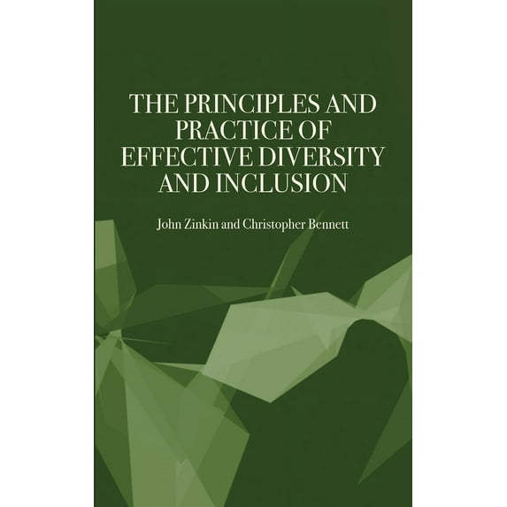 The Principles and Practice of Effective Diversity and Inclusion (Hardcover)