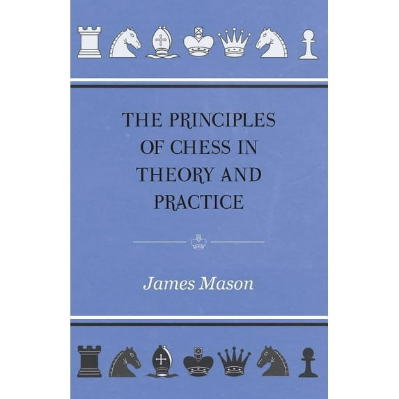The Principles of Chess in Theory and Practice (Paperback)
