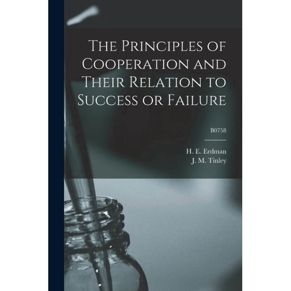 The Principles of Cooperation and Their Relation to Success or Failure; B0758, (Paperback)