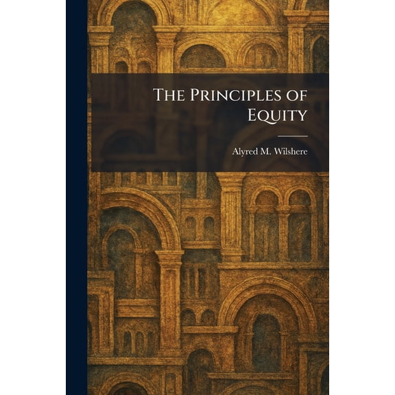 The Principles of Equity, (Paperback)