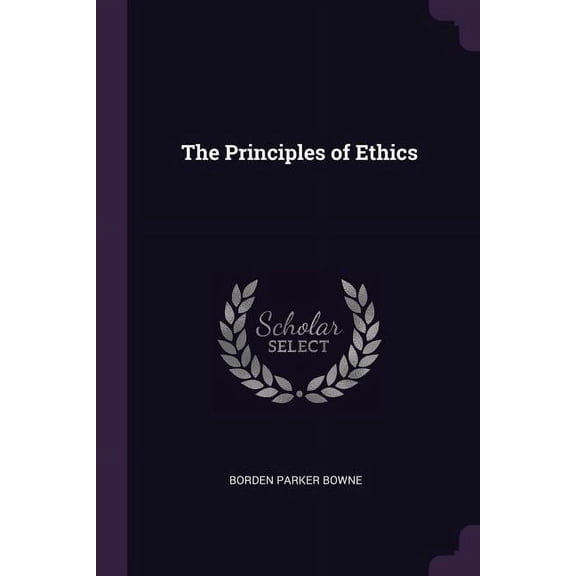 The Principles of Ethics Paperback 1377941094 9781377941097 Borden Parker Bowne