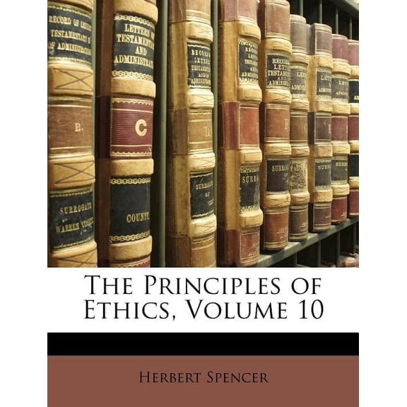 The Principles of Ethics, Volume 10 (Paperback)