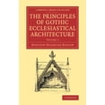 thumbnail image 1 of The Principles of Gothic Ecclesiastical Architecture - Volume 2, (Paperback), 1 of 1