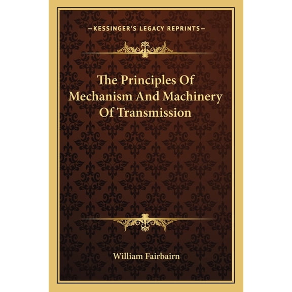 The Principles Of Mechanism And Machinery Of Transmission (Paperback)