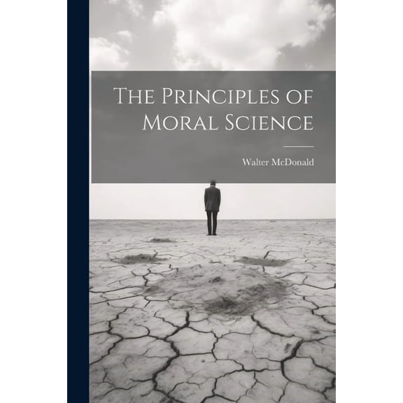 The Principles of Moral Science (Paperback)