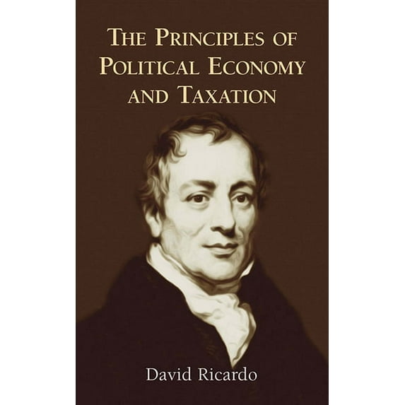The Principles of Political Economy and Taxation, (Paperback)
