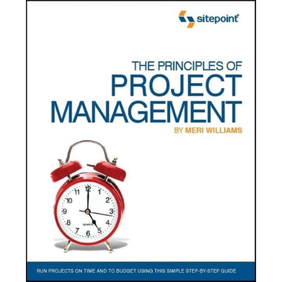 Pre-Owned The Principles of Project Management (Sitepoint: Project Management): Project Management) (Paperback) 0980285860 9780980285864