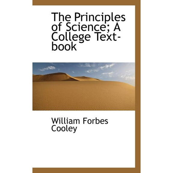 The Principles of Science; A College Text-Book (Paperback)