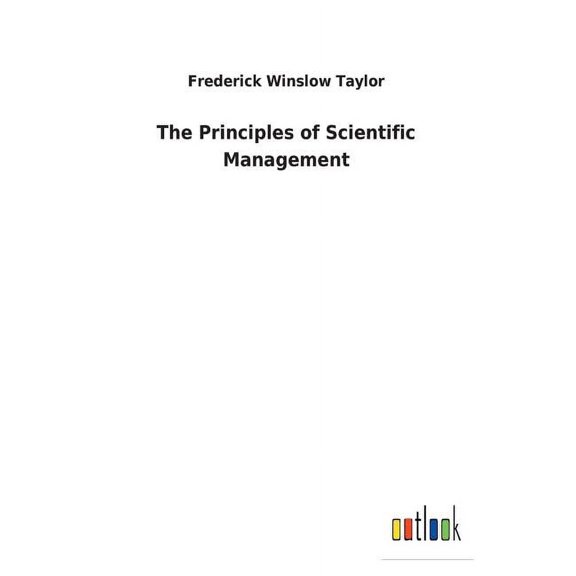 The Principles of Scientific Management (Paperback)