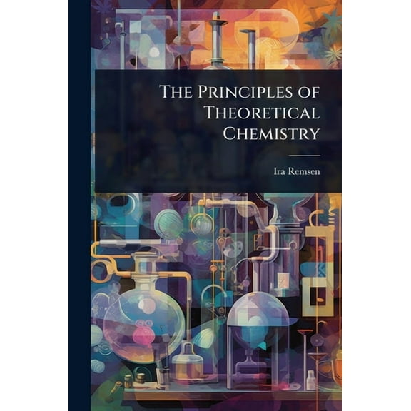 The Principles of Theoretical Chemistry, (Paperback)