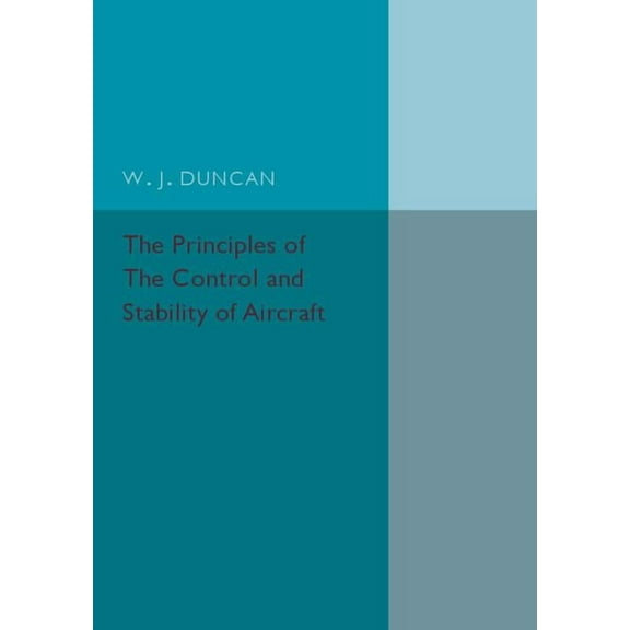 The Principles of the Control and Stability of Aircraft, (Paperback)