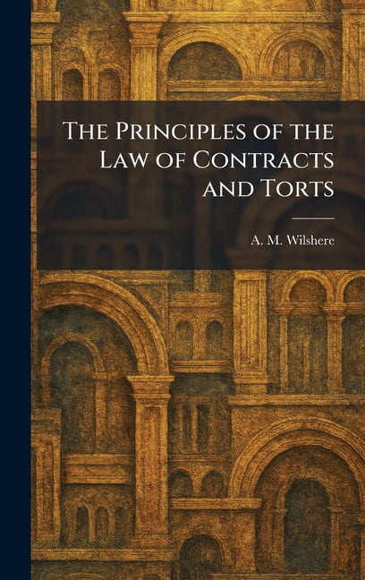 The Principles of the Law of Contracts and Torts, (Hardcover)