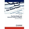 thumbnail image 1 of The Print Media and Electoral Politics in Nigeria (Paperback), 1 of 1