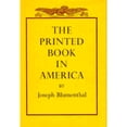 thumbnail image 1 of The Printed Book in America (Paperback) by Joseph Blumenthal, 1 of 1