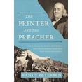 thumbnail image 1 of Pre-Owned The Printer and the Preacher: Ben Franklin, George Whitefield, and the Surprising Friendship That Invented America (Hardcover) 0718022211 9780718022211, 1 of 1
