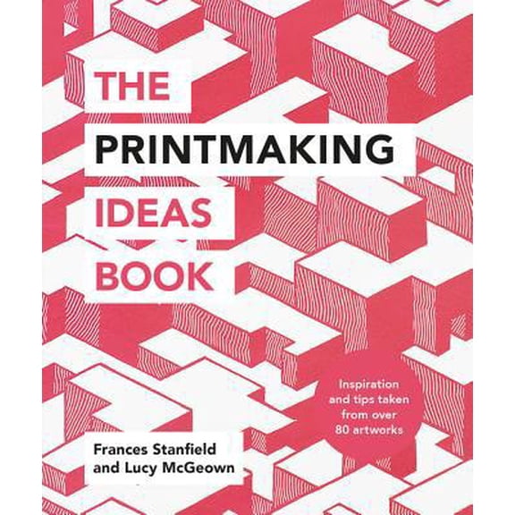 Pre-Owned The Printmaking Ideas Book (Paperback) 1781576181 9781781576182