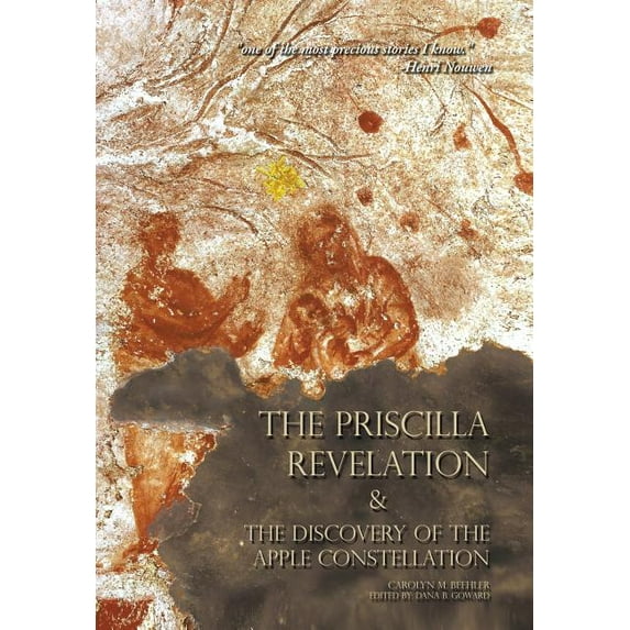 The Priscilla Revelation and the Discovery of the Apple Constellation (Hardcover) by Carolyn M Beehler