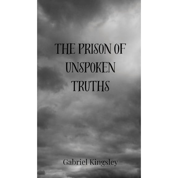The Prison of Unspoken Truths, (Hardcover)
