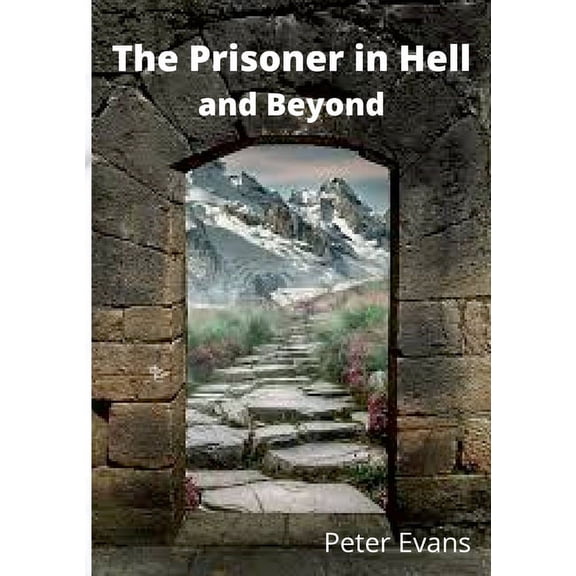 The Prisoner in Hell and Beyond, (Paperback)