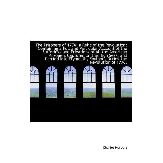 The Prisoners of 1776; A Relic of the Revolution (Paperback)