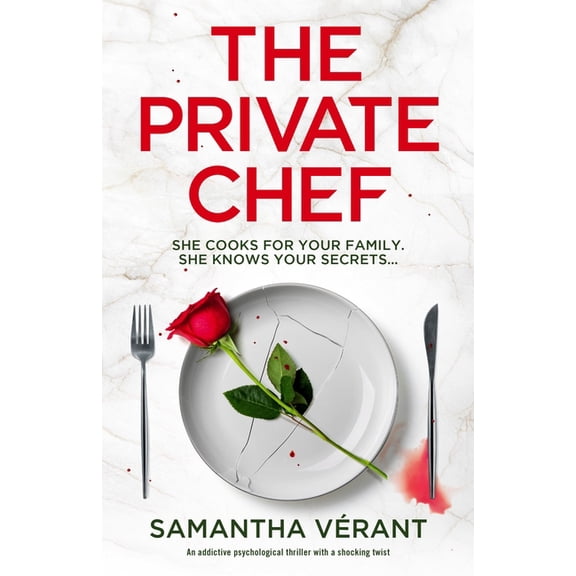 The Private Chef: An Addictive Psychological Thriller with a Shocking Twist, (Paperback)
