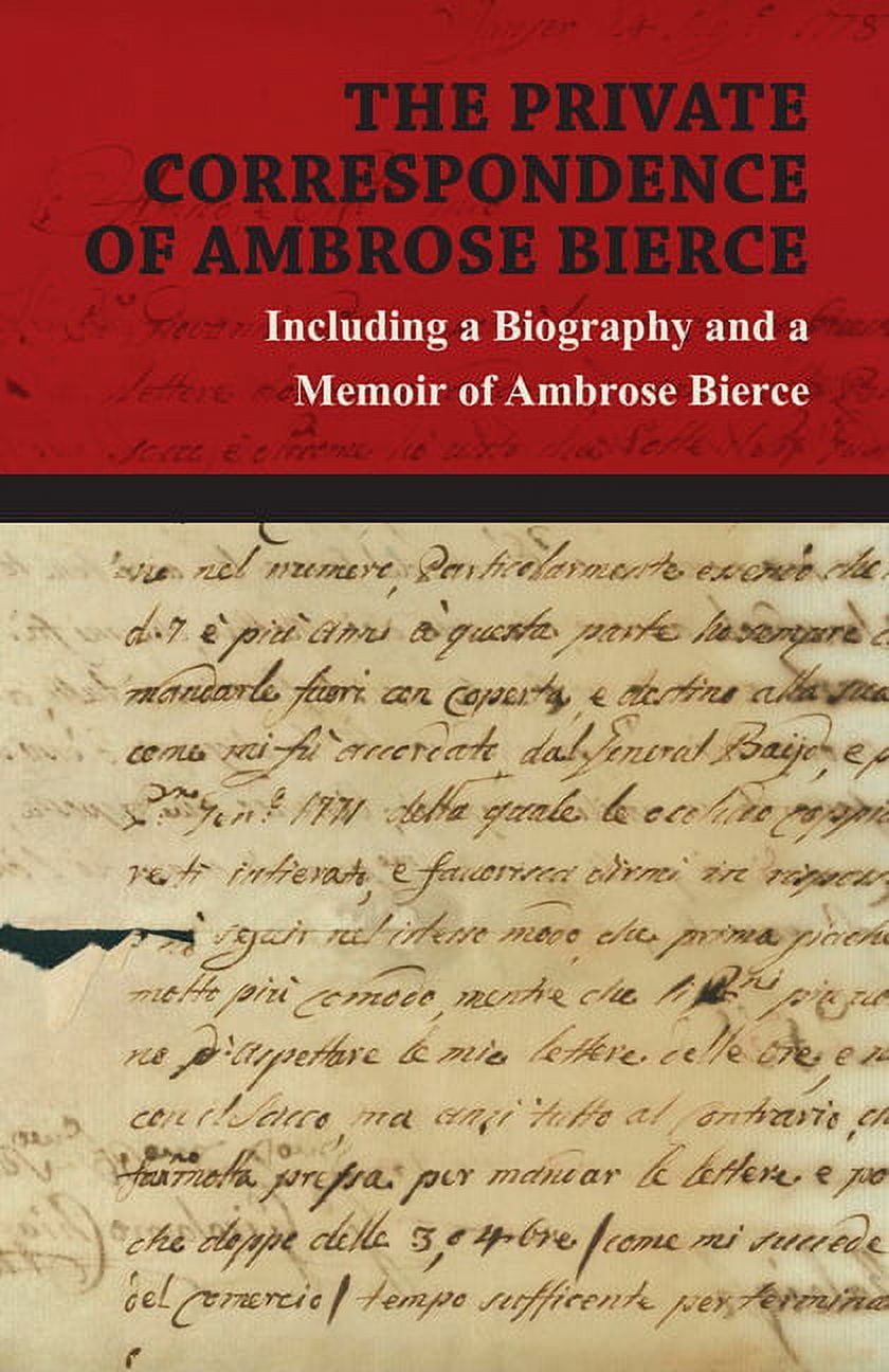 The Private Correspondence of Ambrose Bierce A Collection of the