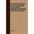 thumbnail image 1 of The Private Diary of Dr. John Dee: And the Catalogue of His Library of Manuscripts, from the Original Manuscripts in the, (Paperback), 1 of 1