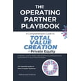 thumbnail image 1 of The Private Equity Essential Primer and  The Operating Partner Playbook: A Comprehensive Guide to Total Value Creation in Private Equity, Book 1, (Paperback), 1 of 1