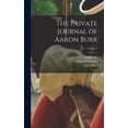 thumbnail image 1 of The Private Journal of Aaron Burr; Volume 2 (Hardcover), 1 of 6