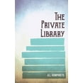 thumbnail image 1 of The Private Library (Paperback) by A L Humphreys, 1 of 1