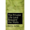thumbnail image 1 of The Private Life Lord Beaupr the Visits Paperback, 1 of 1