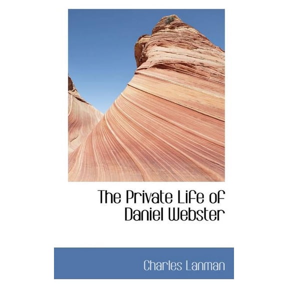 The Private Life of Daniel Webster Paperback