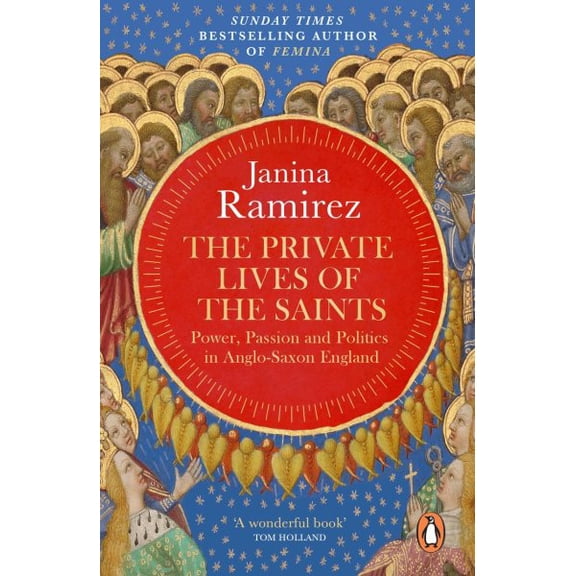 The Private Lives of the Saints Janina Ramirez (Paperback)