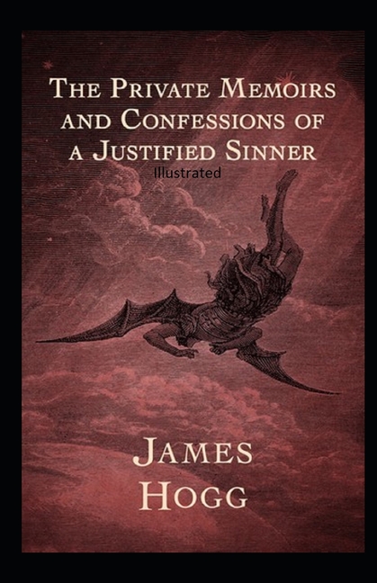 The Private Memoirs and Confessions of a Justified Sinner Illustrated (Paperback)