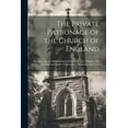 thumbnail image 1 of The Private Patronage of the Church of England (Paperback), 1 of 1