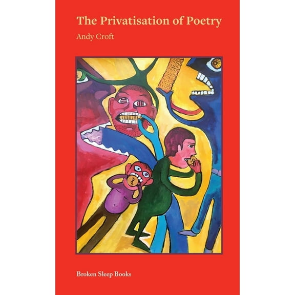The Privatisation of Poetry, (Paperback)