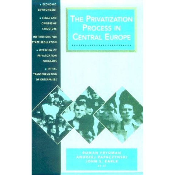 Pre-Owned The Privatization Process in Central Europe (Paperback) by Roman Frydman, Andrzej Rapaczynski, John S Earle
