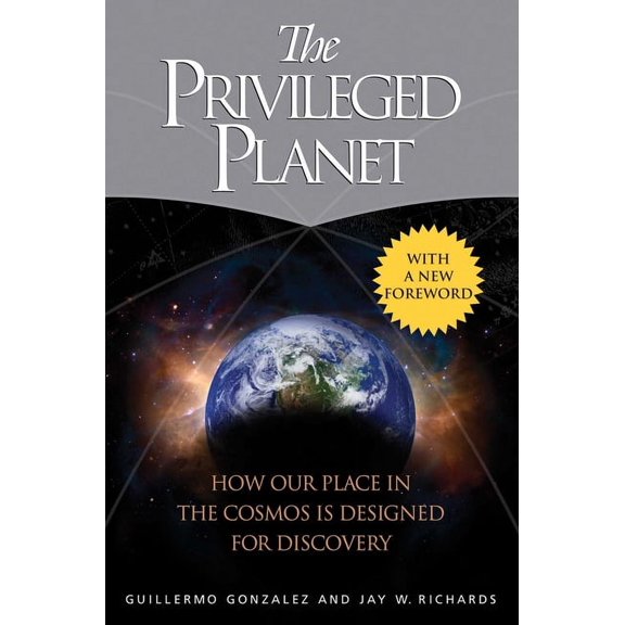 Pre-Owned The Privileged Planet : How Our Place in the Cosmos Is Designed for Discovery (Paperback)