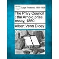 thumbnail image 1 of The Privy Council: The Arnold Prize Essay, 1860. Paperback, 1 of 1