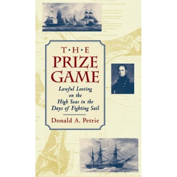 Pre-Owned The Prize Game: Lawful Looting on the High Seas in the Days of Fighting Sail (Hardcover) 1557506698 9781557506696