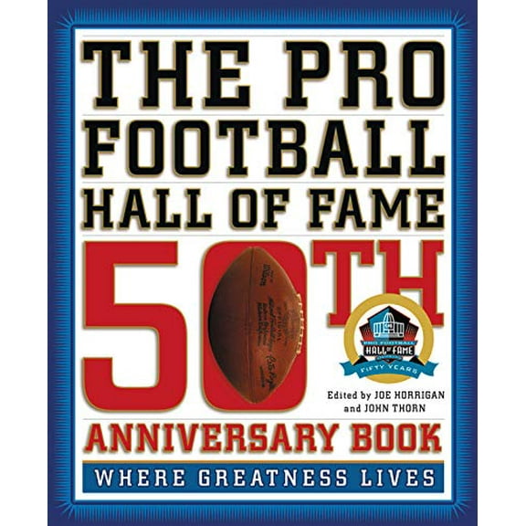 Pre-Owned The Pro Football Hall of Fame 50th Anniversary Book: Where Greatness Lives Paperback