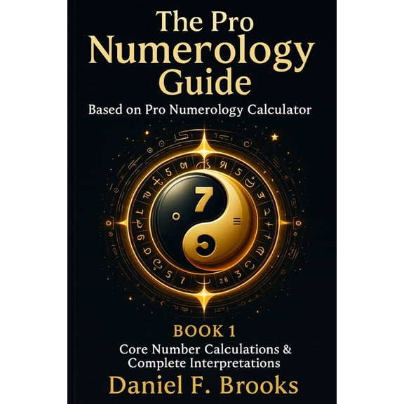 The Pro Numerology Guide The Pro Numerology Guide - Book 1: Core Number Calculations & Complete Interpretations, Book 1, (Paperback)